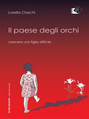 cover image of Il paese degli orchi--Crescere una figlia difficile
